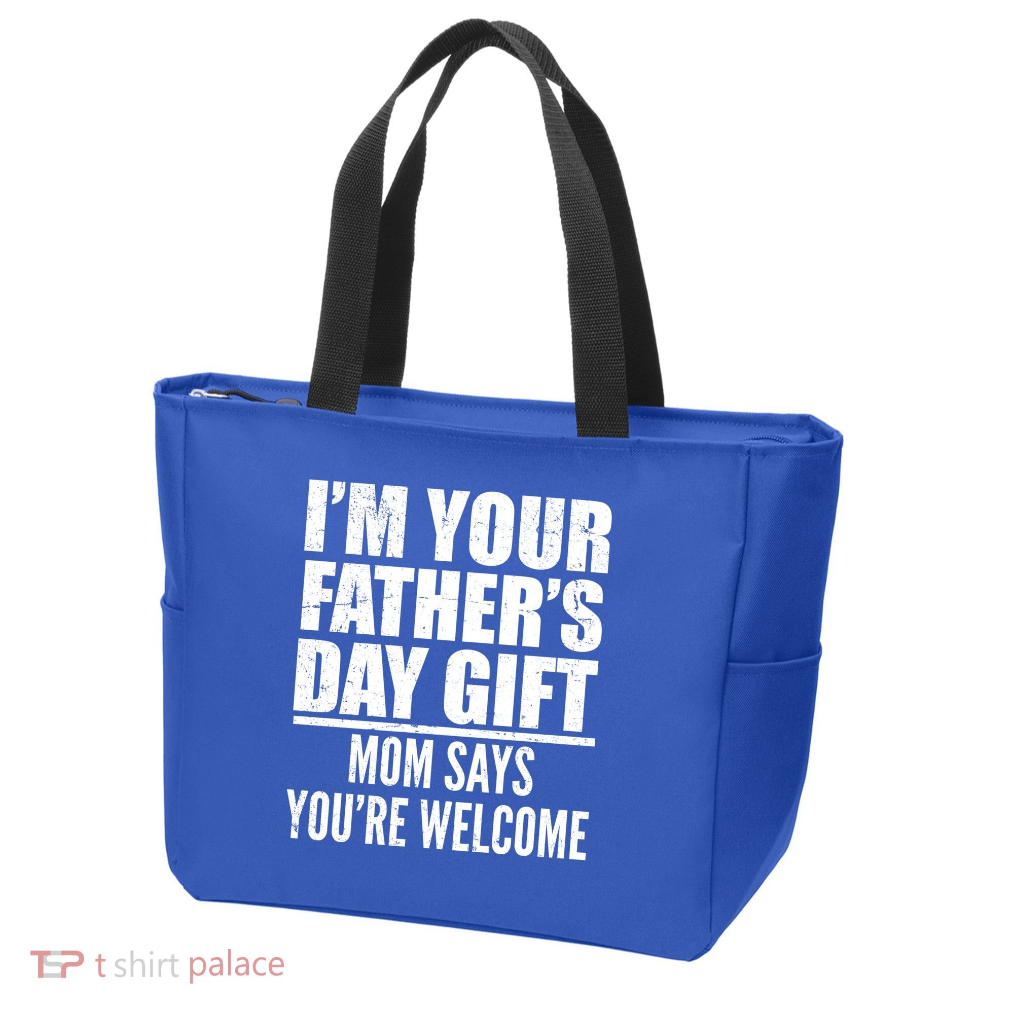  I'm Your Father's Day Gift Mom Says You're Welcome Tote Bag