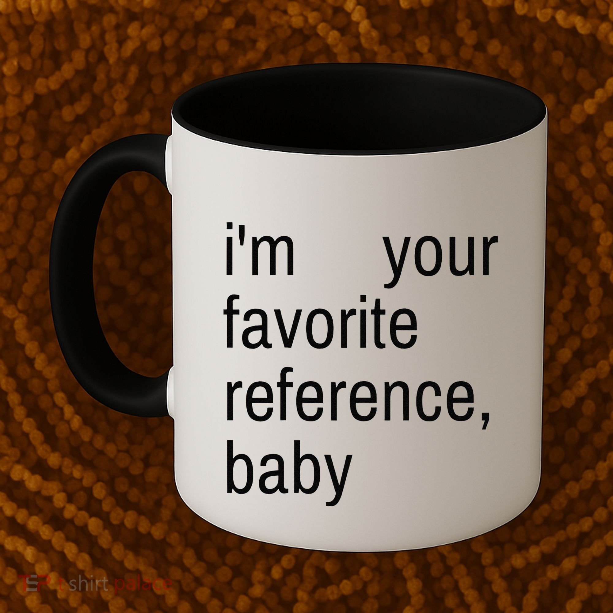 IM Your Favorite Reference Baby Coffee Mug