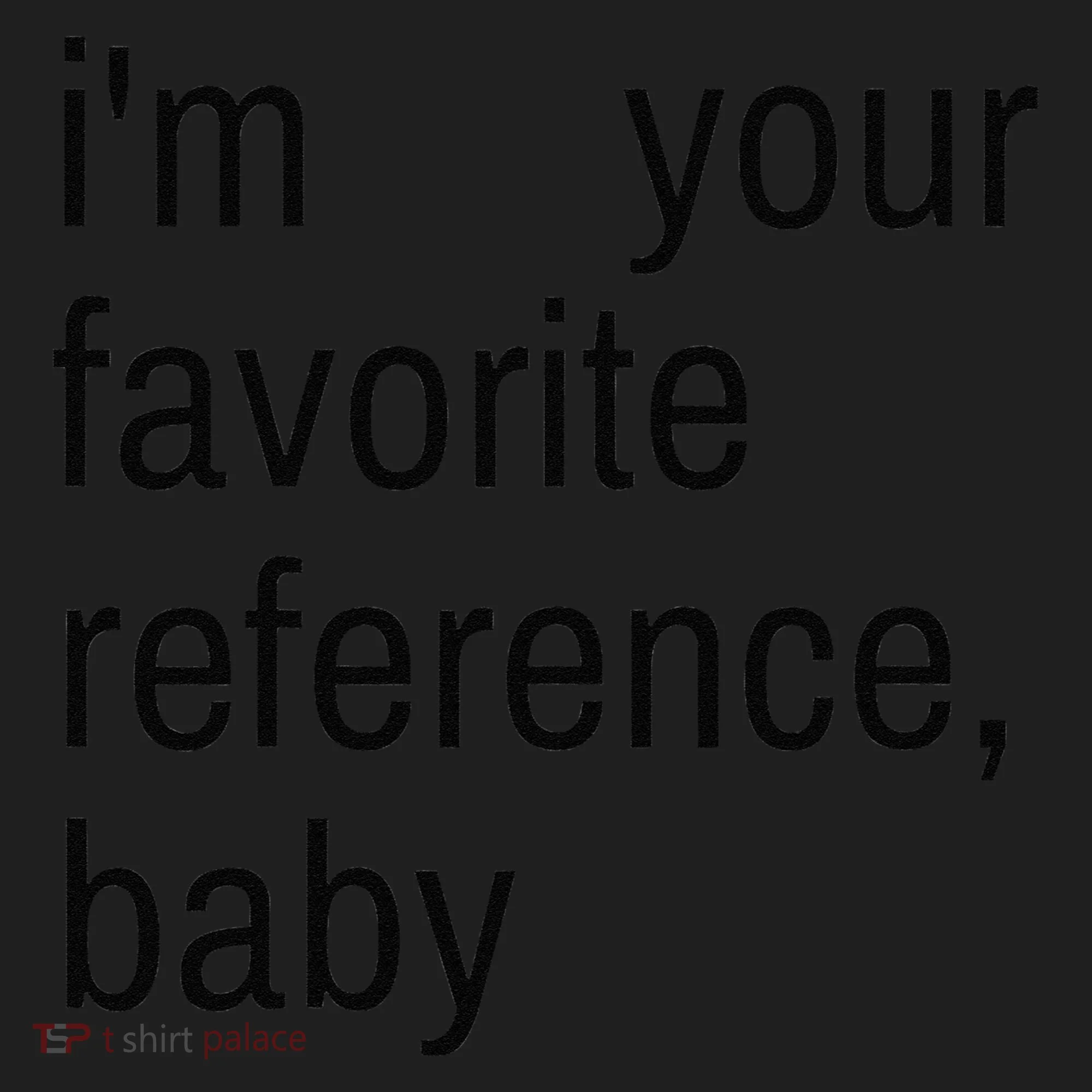 IM Your Favorite Reference Baby Beanie