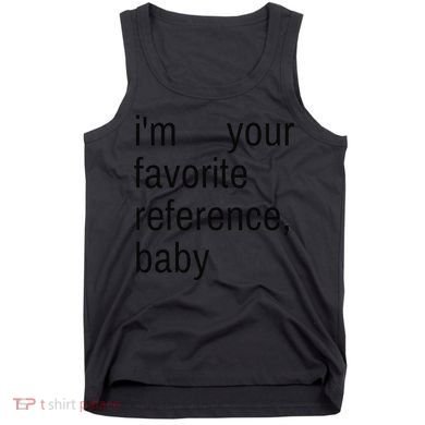 IM Your Favorite Reference Baby Tank Top