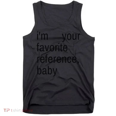 IM Your Favorite Reference Baby Tank Top