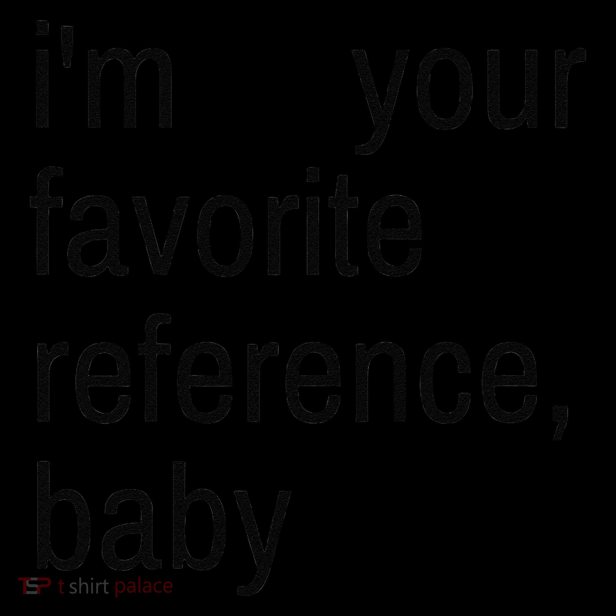IM Your Favorite Reference Baby Women's Long Sleeve Shirt