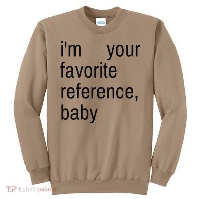 IM Your Favorite Reference Baby Sweatshirt