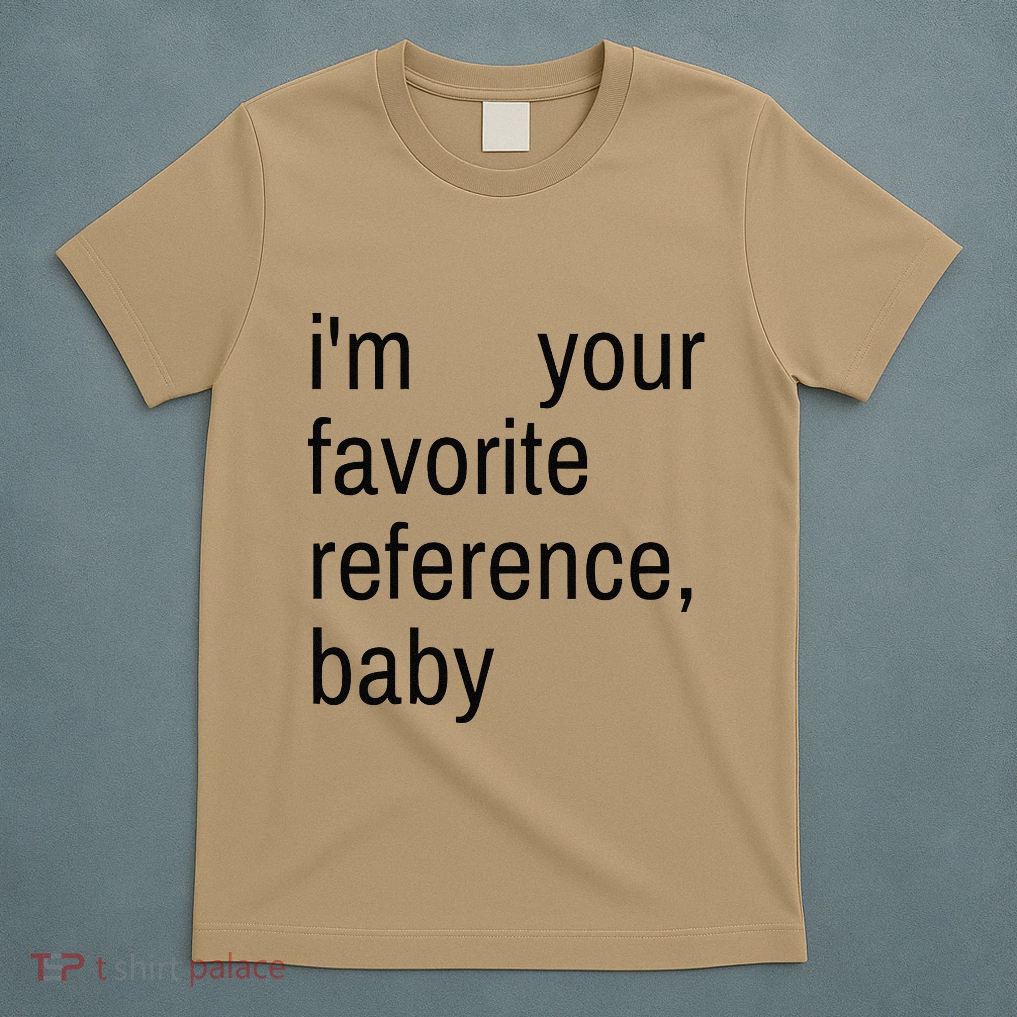 IM Your Favorite Reference Baby T-Shirt