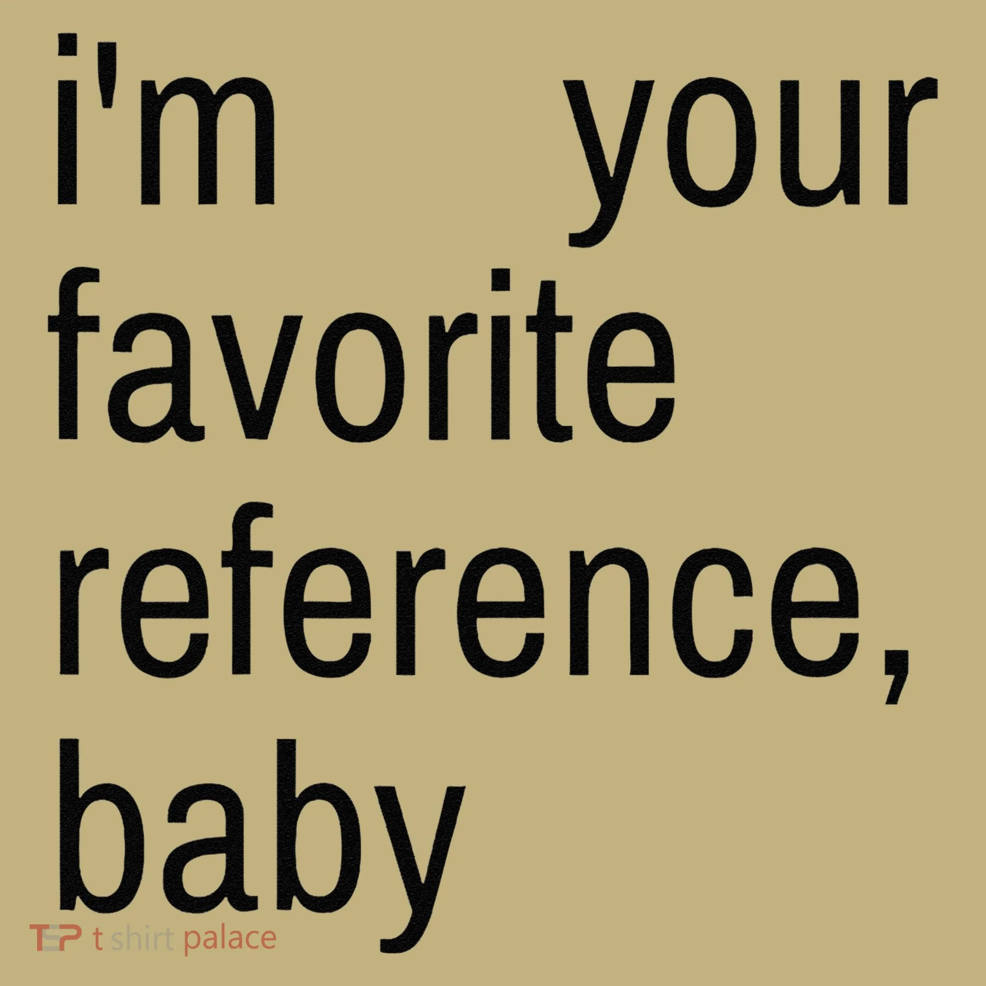 IM Your Favorite Reference Baby Button