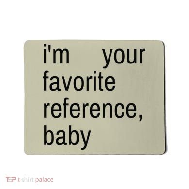 IM Your Favorite Reference Baby Mousepad
