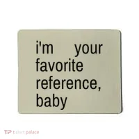 IM Your Favorite Reference Baby Mousepad thumb 0