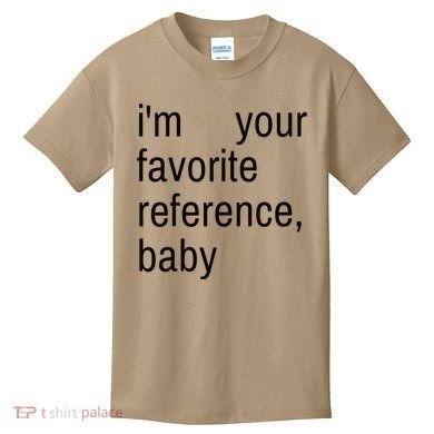 IM Your Favorite Reference Baby Kids T-Shirt