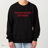 IM Your Favorite Reference Statement Slogan Women's Sweatshirt thumb 0