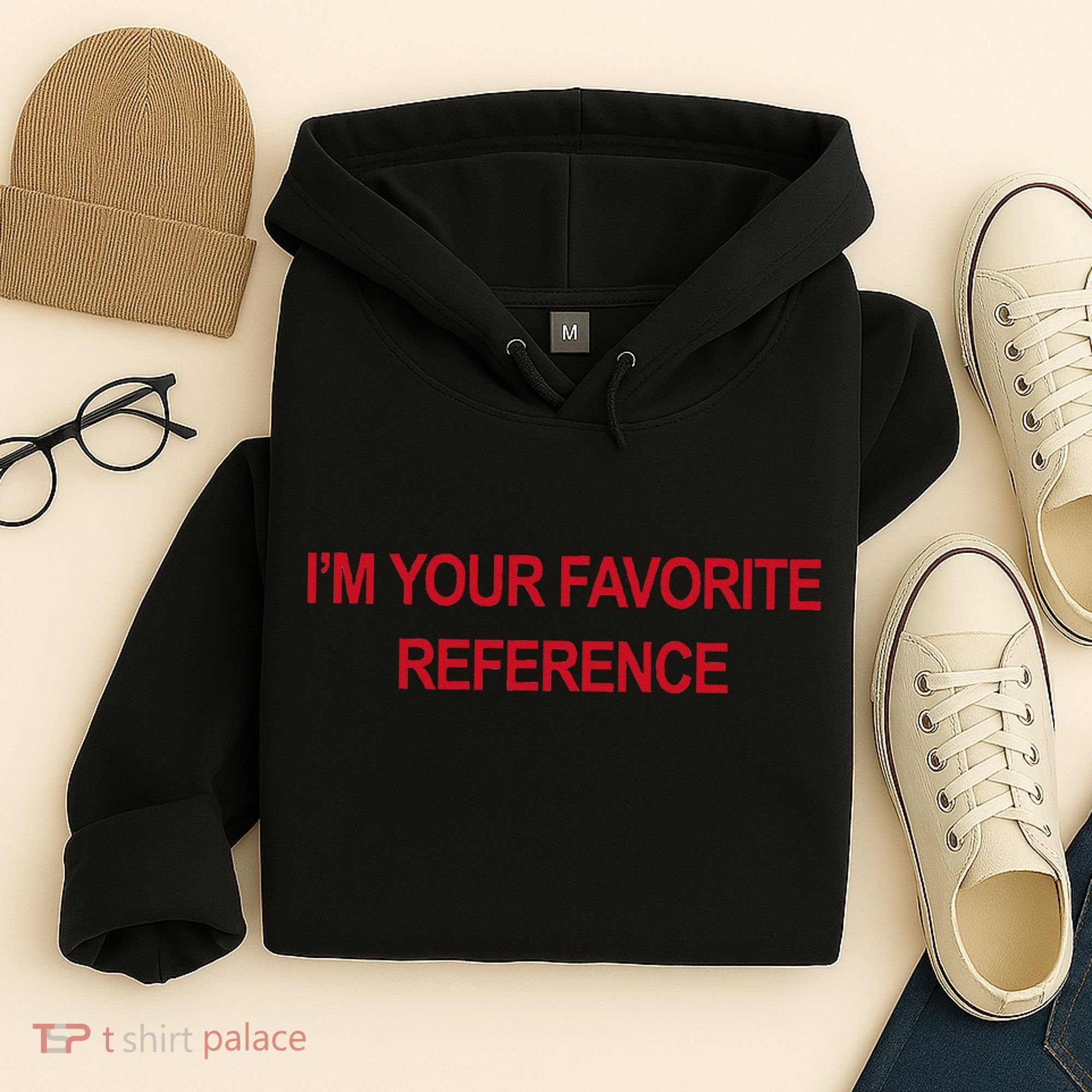 IM Your Favorite Reference Statement Slogan Hoodie