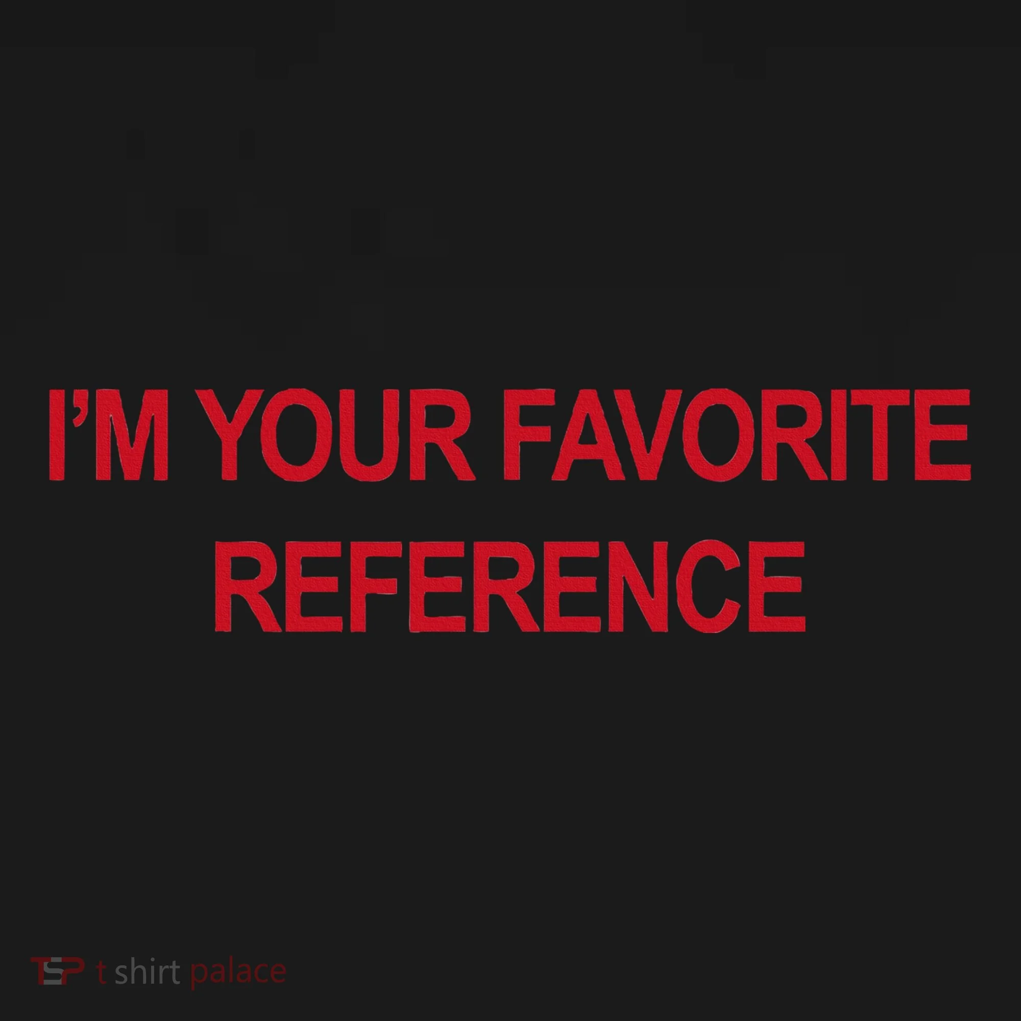 IM Your Favorite Reference Statement Slogan Button