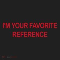 IM Your Favorite Reference Statement Slogan Tumbler thumb 3