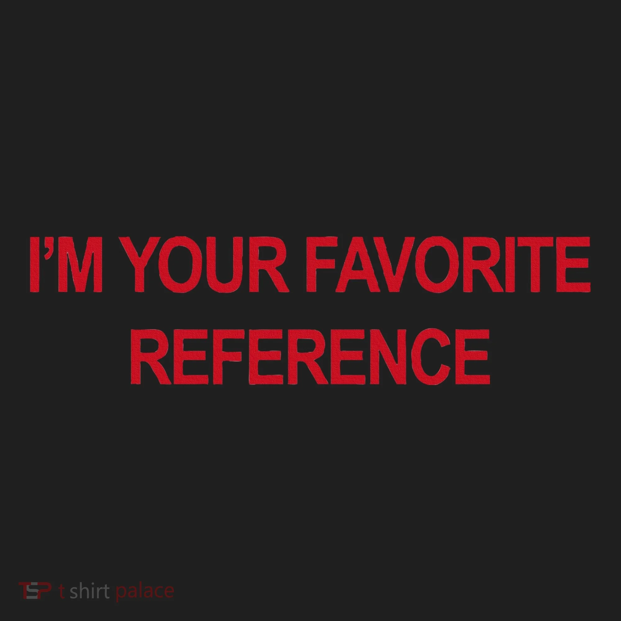 IM Your Favorite Reference Statement Slogan Golf Towel