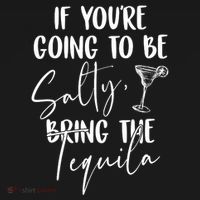 If You're Going To Be Salty Bring The Tequila Polo thumb 3