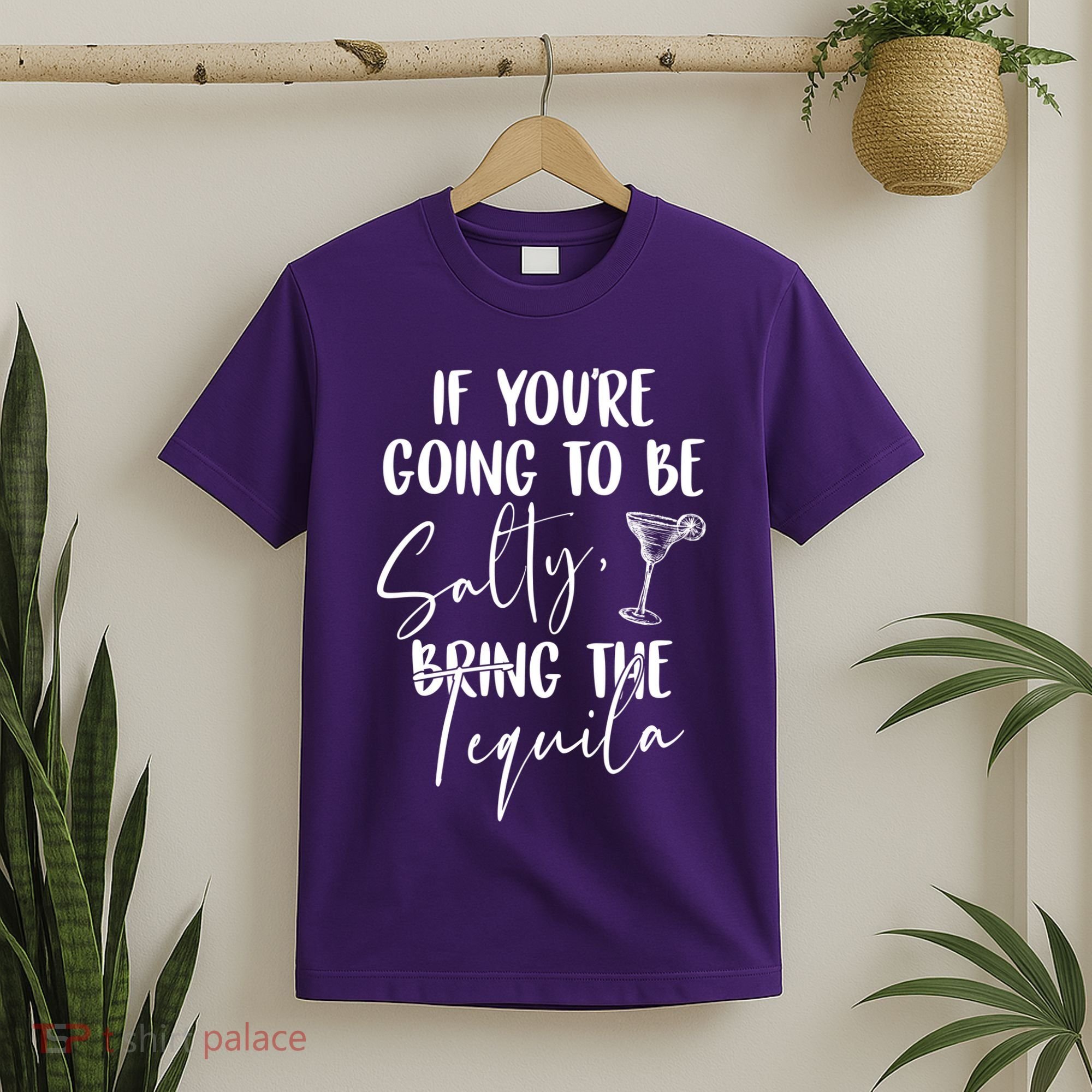 If You're Going To Be Salty Bring The Tequila T-Shirt