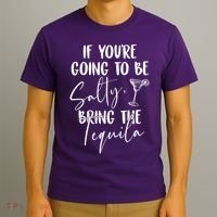 If You're Going To Be Salty Bring The Tequila T-Shirt thumb 3