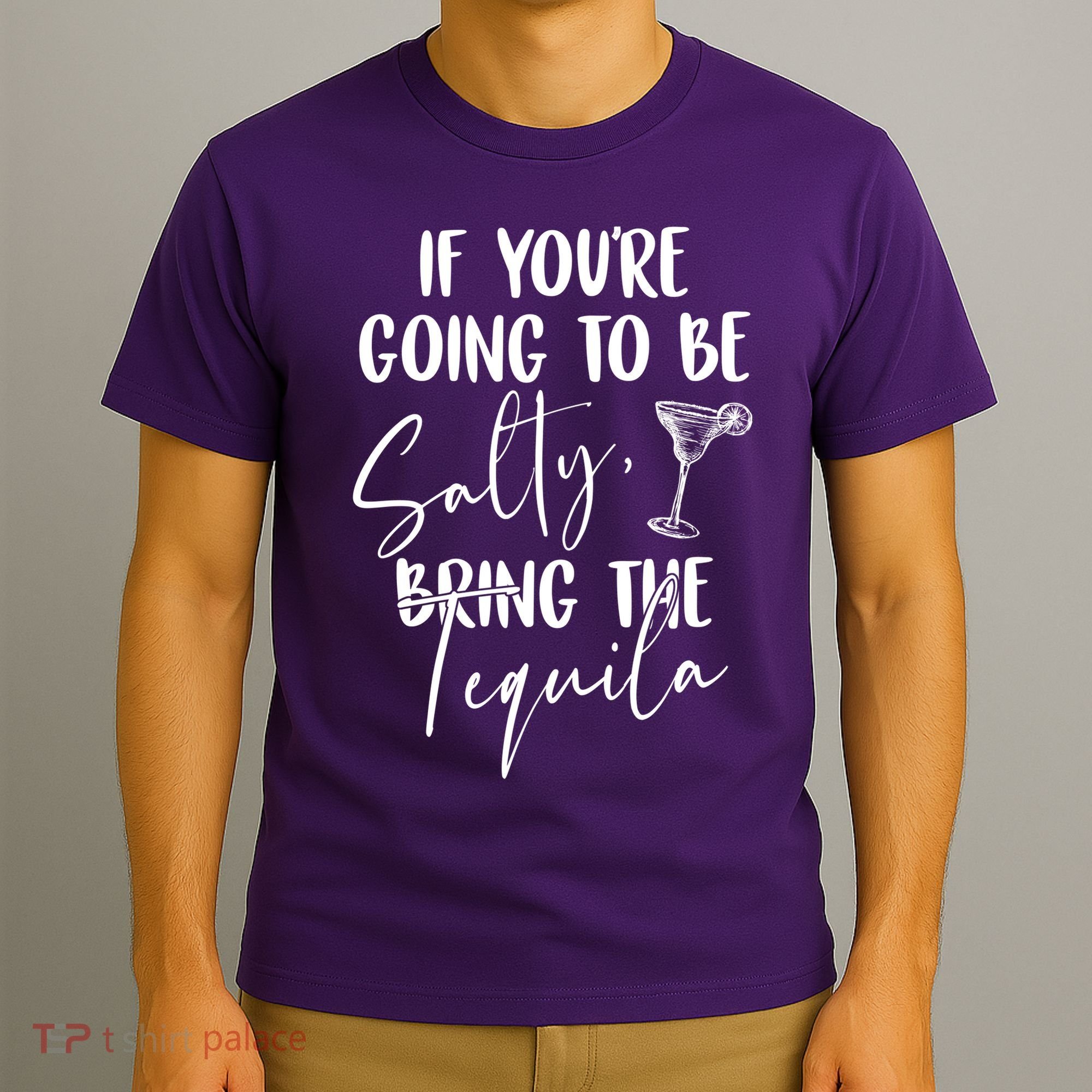 If You're Going To Be Salty Bring The Tequila T-Shirt