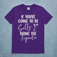 If You're Going To Be Salty Bring The Tequila T-Shirt thumb 5