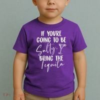If You're Going To Be Salty Bring The Tequila Toddler T-Shirt thumb 2