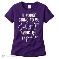 If You're Going To Be Salty Bring The Tequila Women's T-Shirt thumb 0