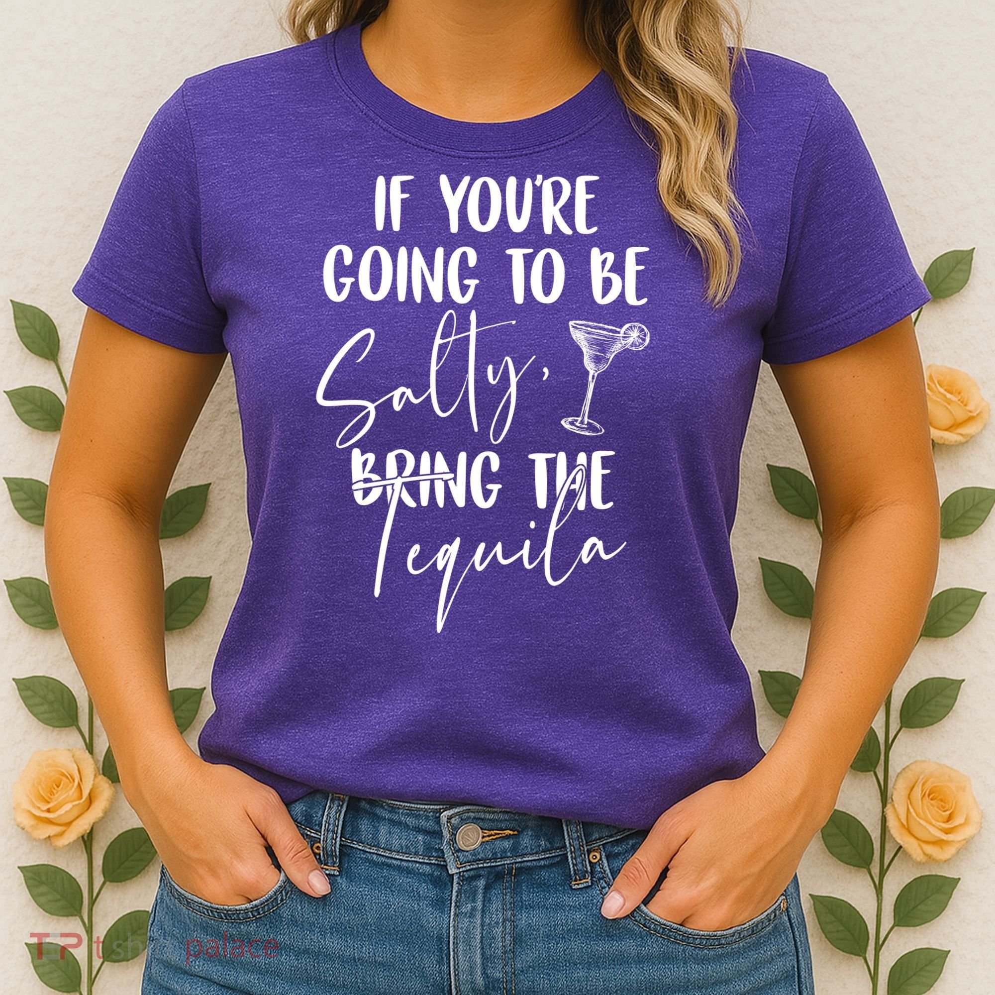 If You're Going To Be Salty Bring The Tequila Women's T-Shirt