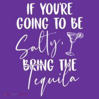 If You're Going To Be Salty Bring The Tequila Women's T-Shirt thumb 6