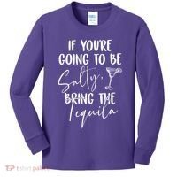 If You're Going To Be Salty Bring The Tequila Kids Long Sleeve Shirt thumb 0