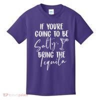 If You're Going To Be Salty Bring The Tequila Kids T-Shirt thumb 0