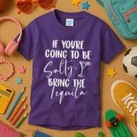 If You're Going To Be Salty Bring The Tequila Kids T-Shirt thumb 3