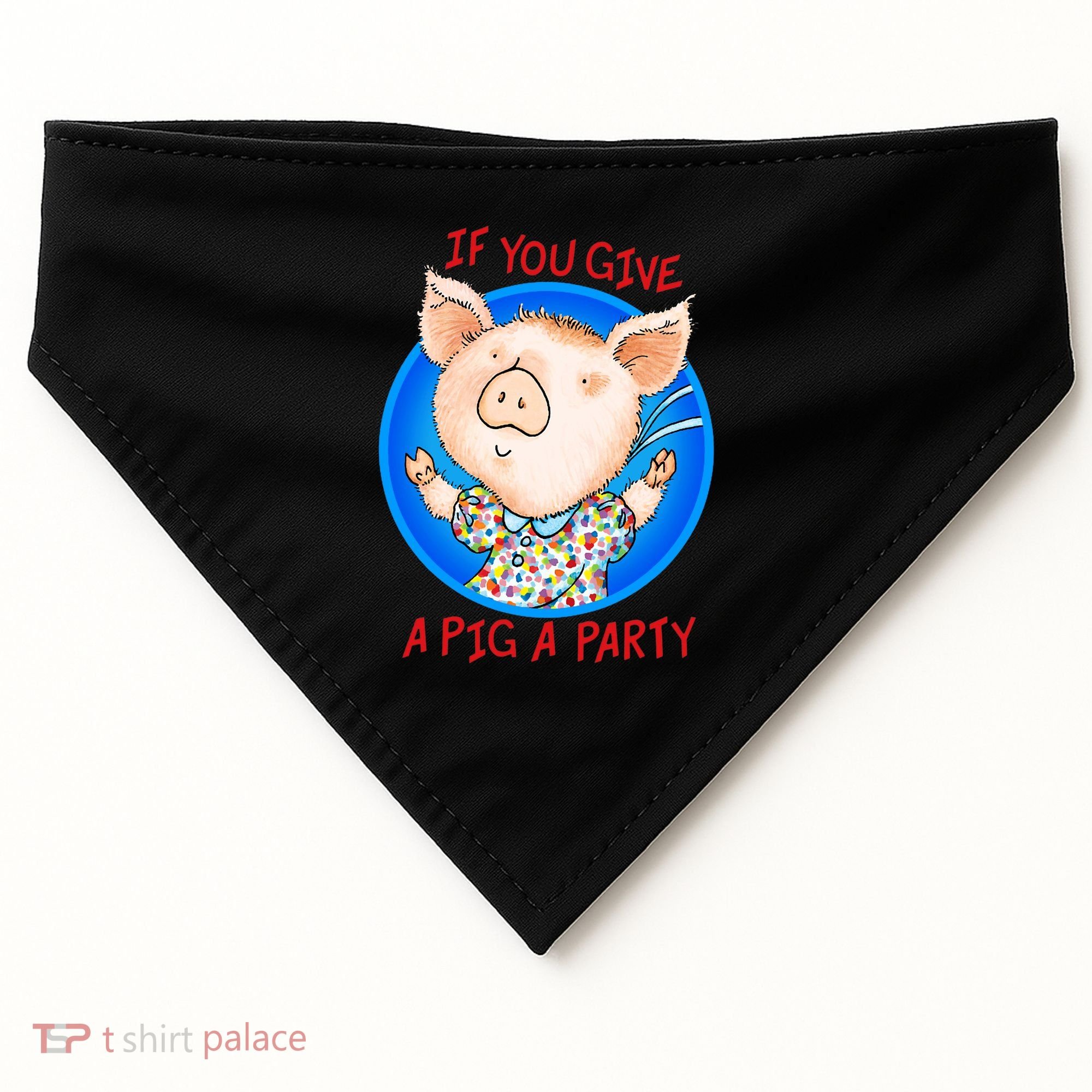 If You Give A Pig A Party Birthday Decorations USA-Made Doggie Bandana