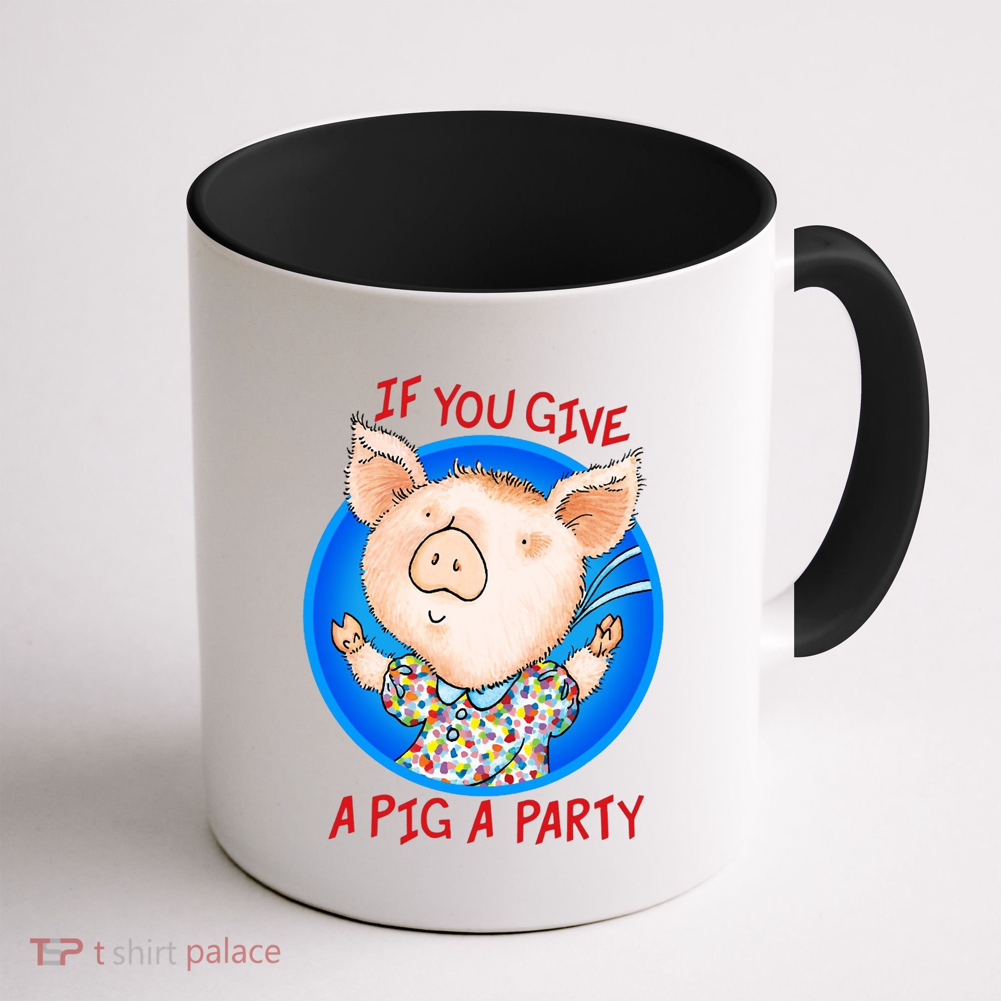 If You Give A Pig A Party Birthday Decorations Coffee Mug