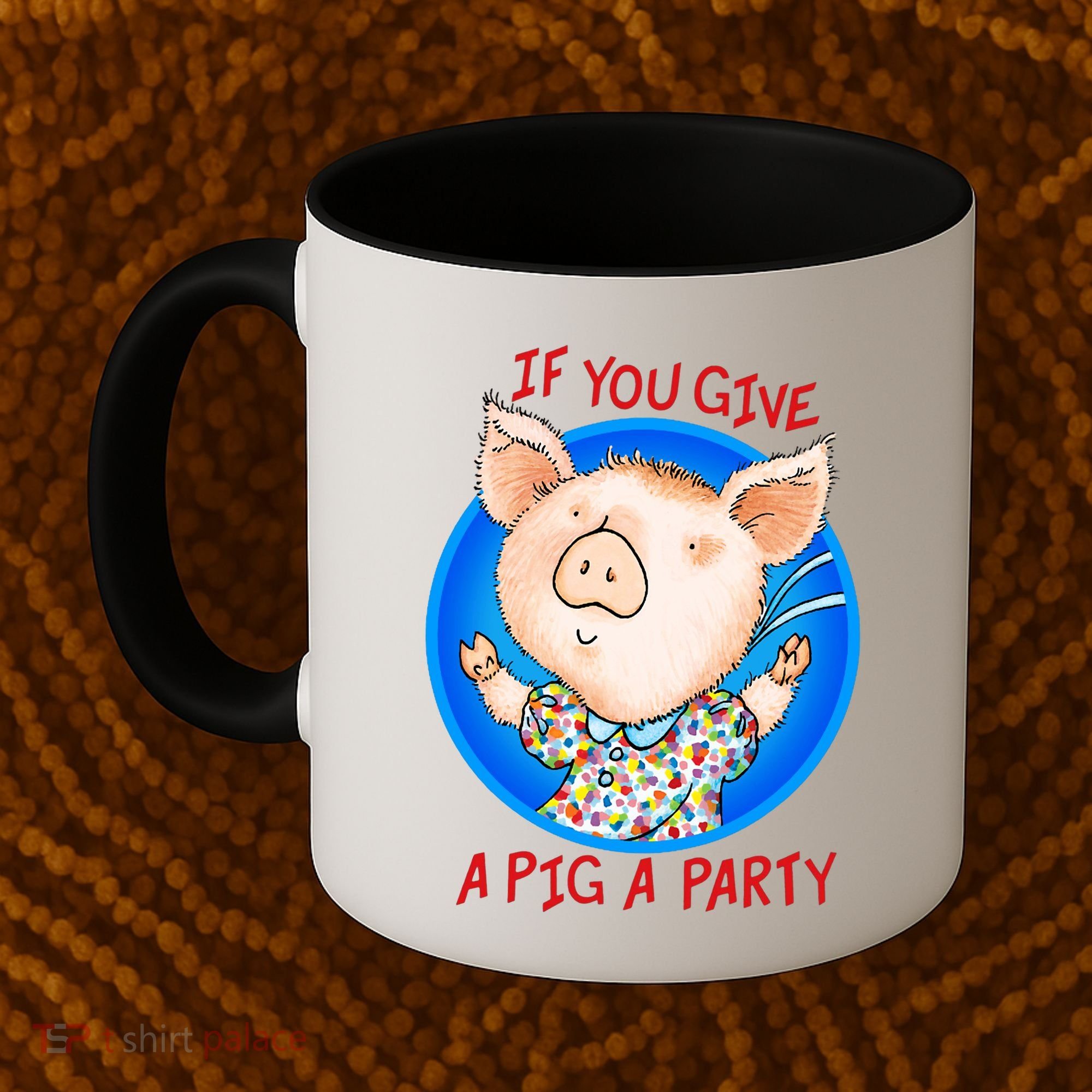 If You Give A Pig A Party Birthday Decorations Coffee Mug