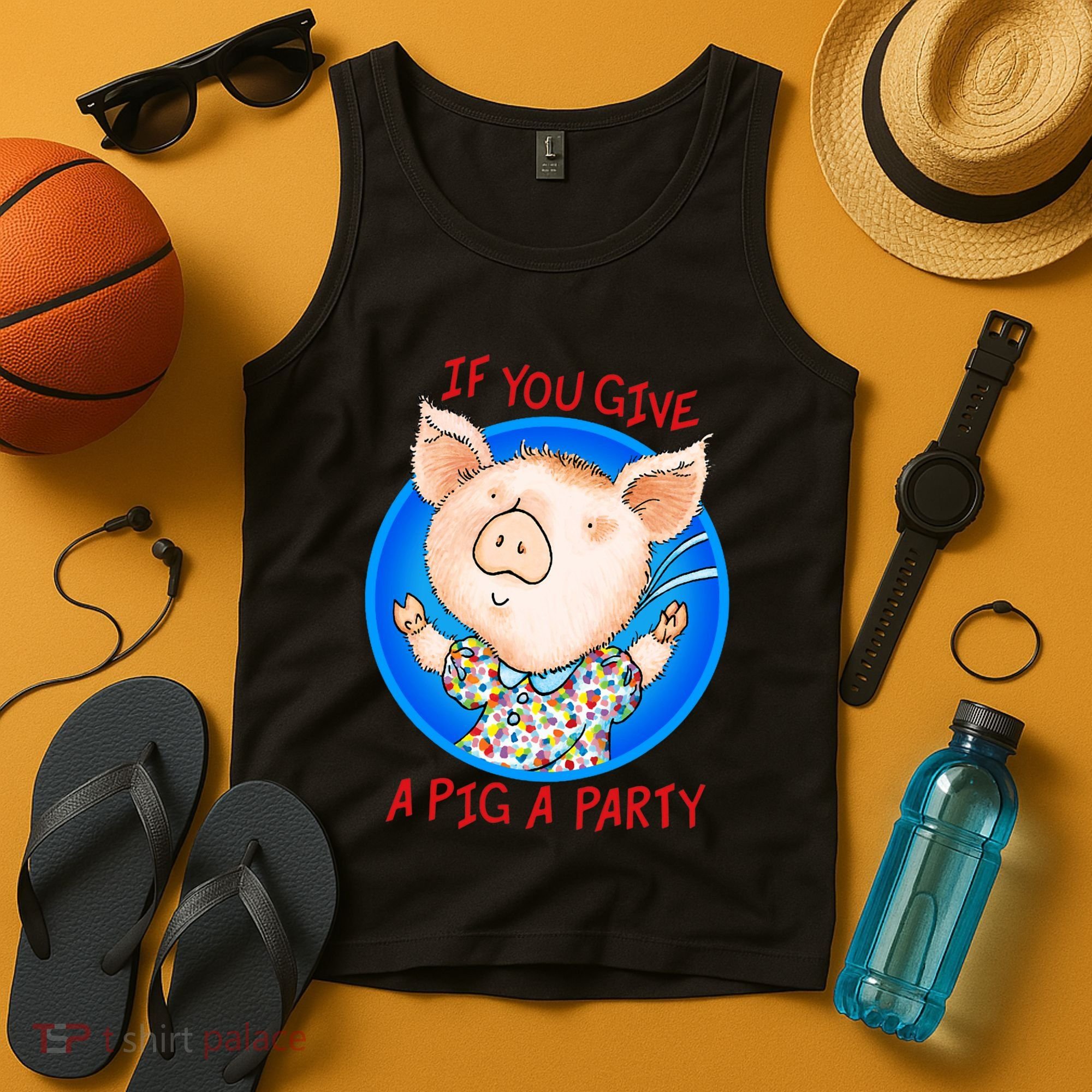 If You Give A Pig A Party Birthday Decorations Tank Top