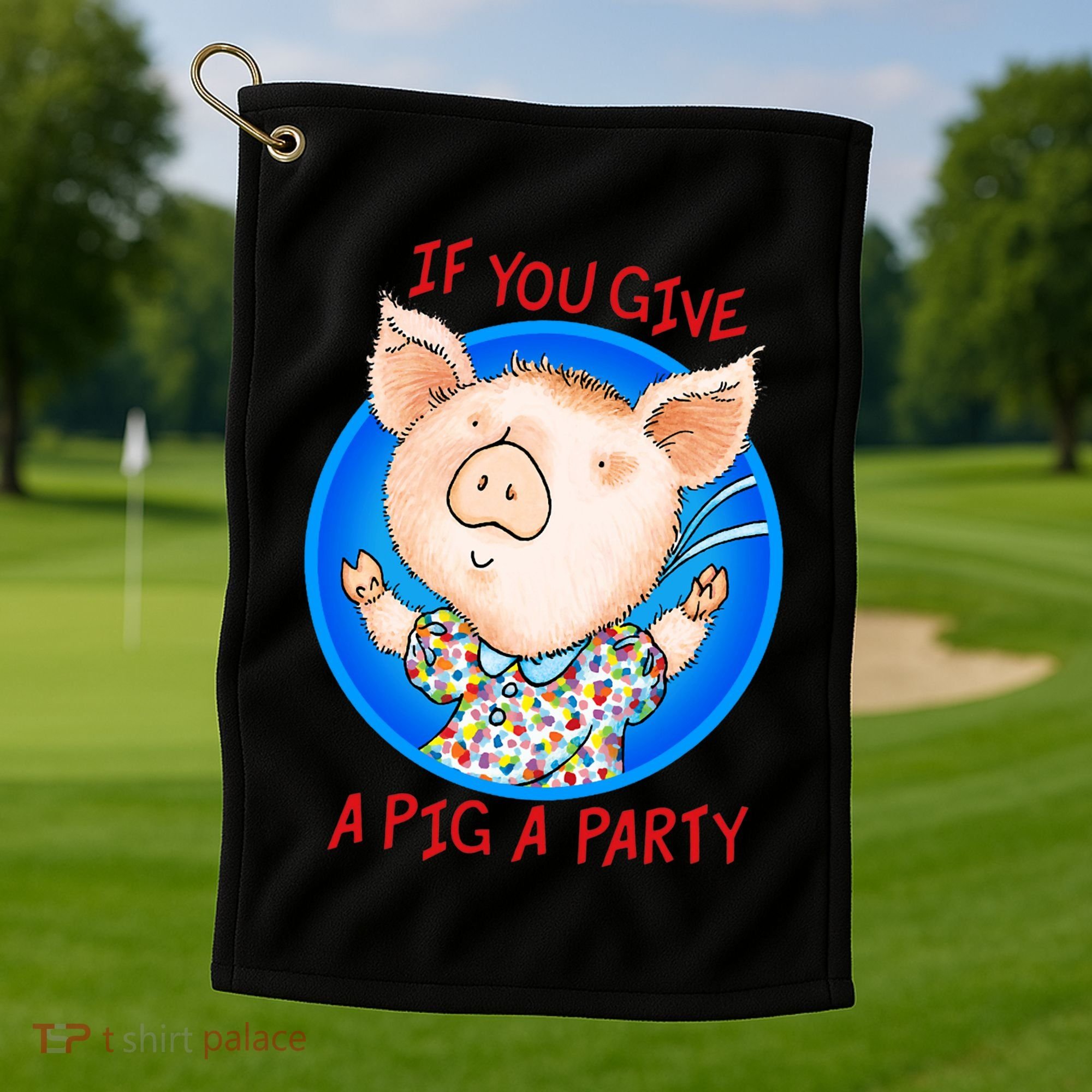 If You Give A Pig A Party Birthday Decorations Golf Towel
