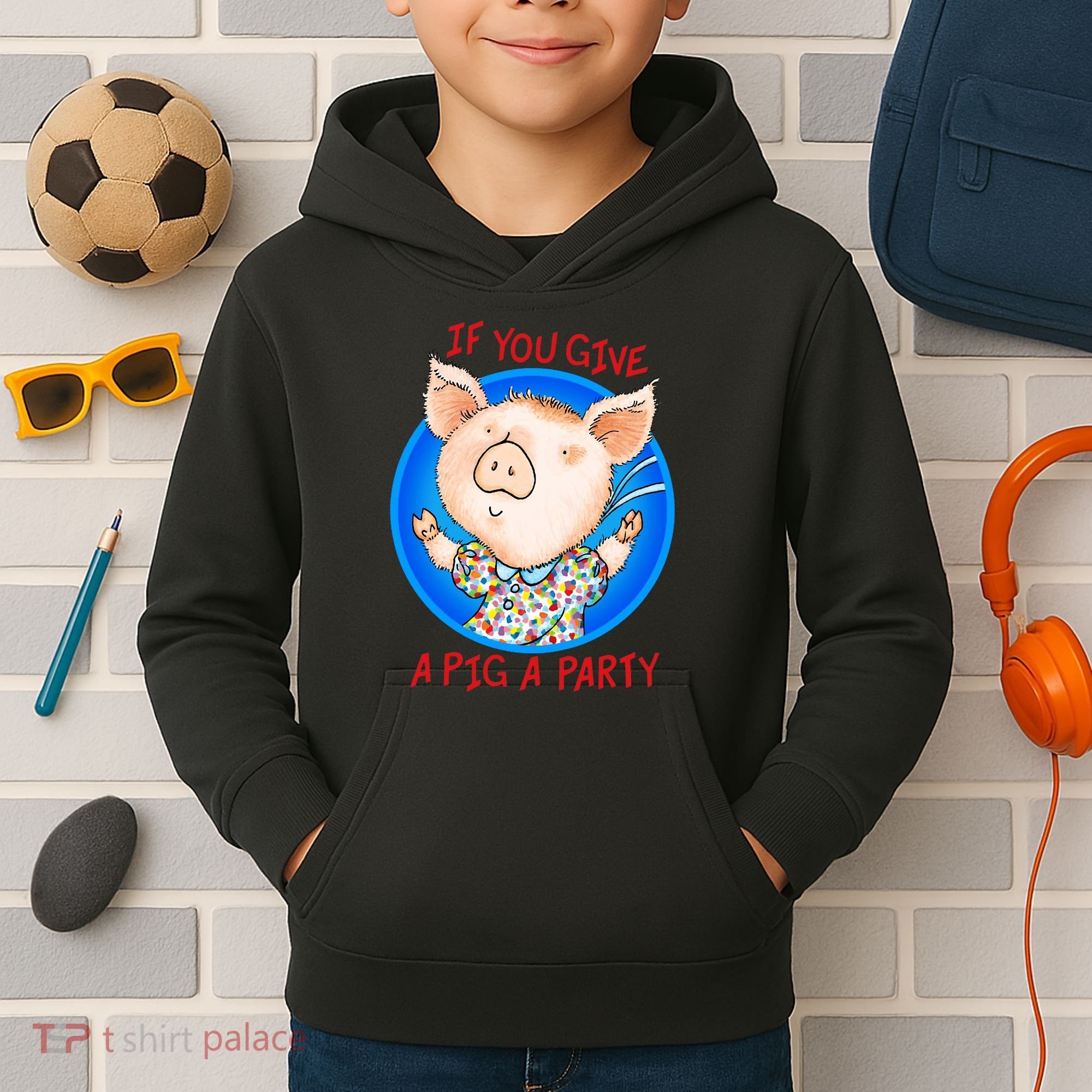 If You Give A Pig A Party Birthday Decorations Kids Hoodie