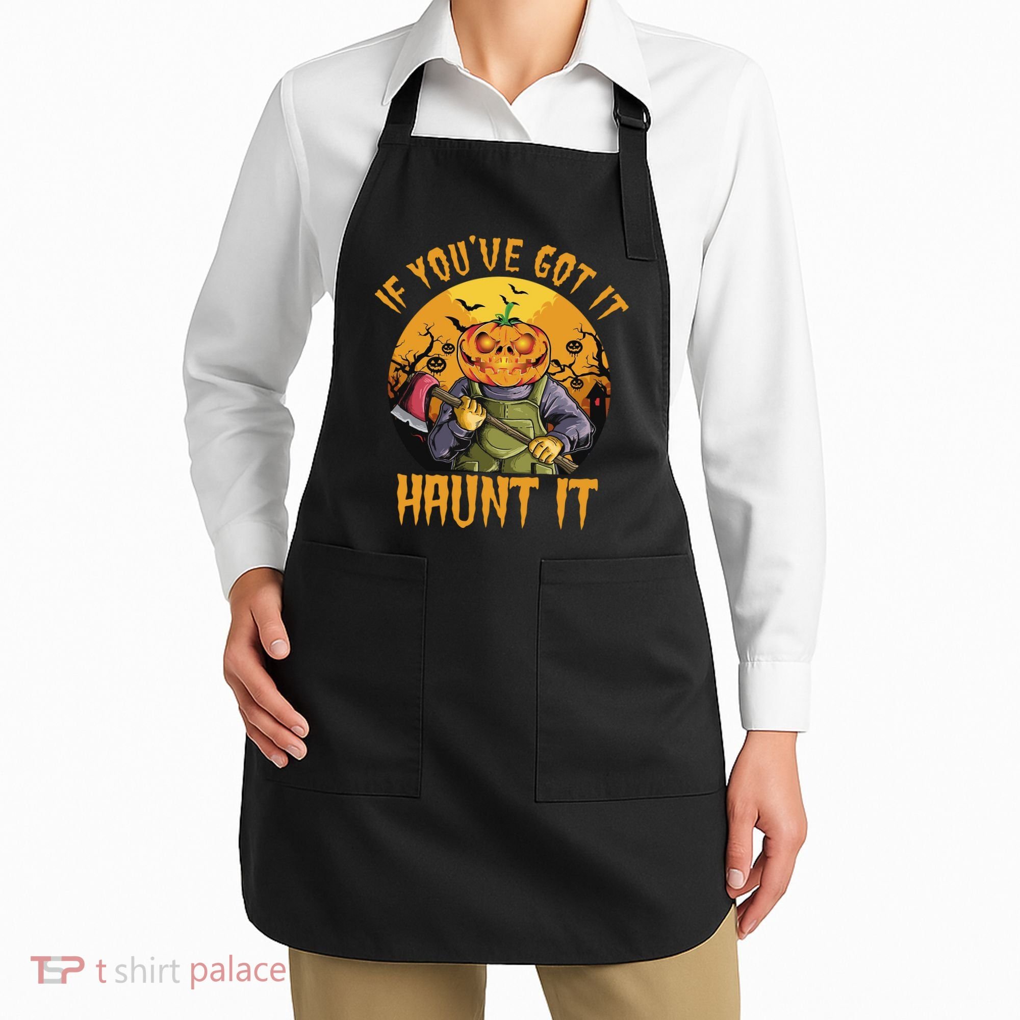 If You've Got It Haunt It Pumpkin Apron
