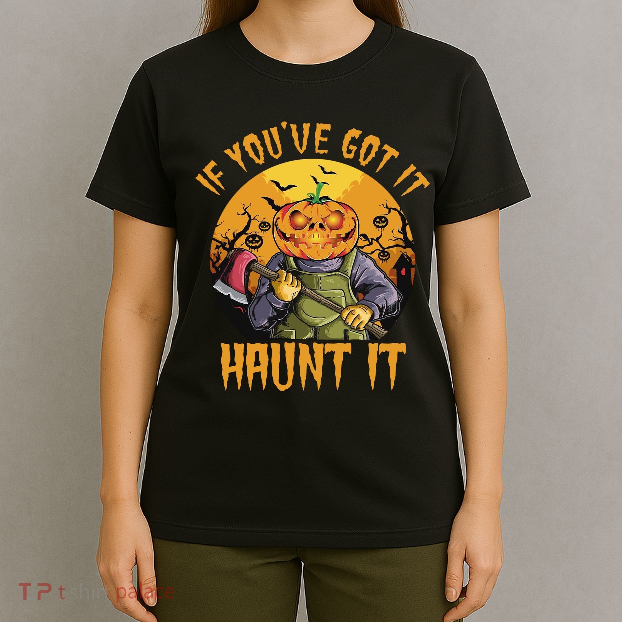 If You've Got It Haunt It Pumpkin T-Shirt