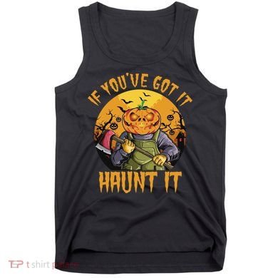If You've Got It Haunt It Pumpkin Tank Top
