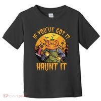 If You've Got It Haunt It Pumpkin Toddler T-Shirt thumb 0