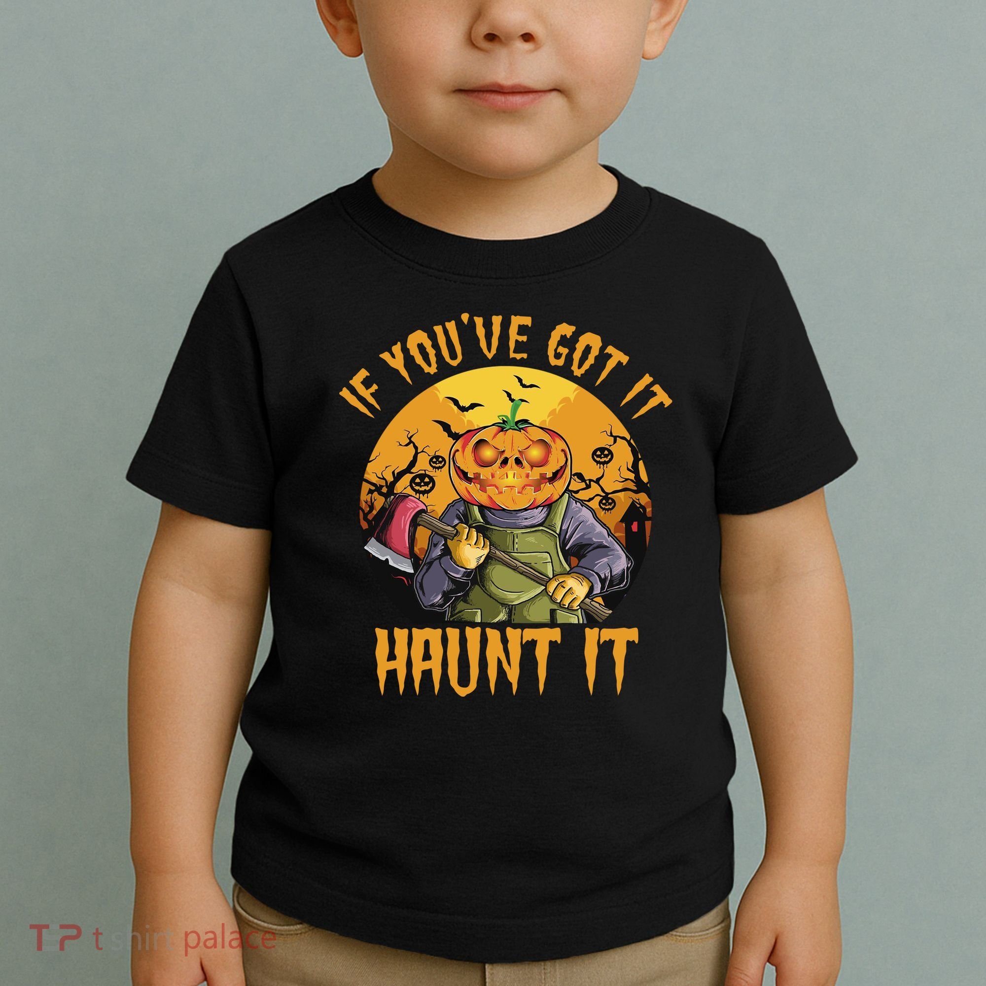 If You've Got It Haunt It Pumpkin Toddler T-Shirt