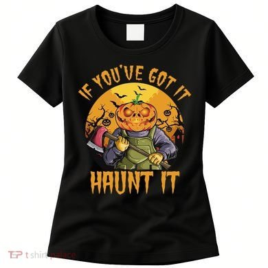 If You've Got It Haunt It Pumpkin Women's T-Shirt