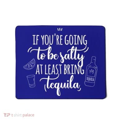 If You’Re Going To Be Salty Bring Tequila Cinco De Mayo Gift Mousepad