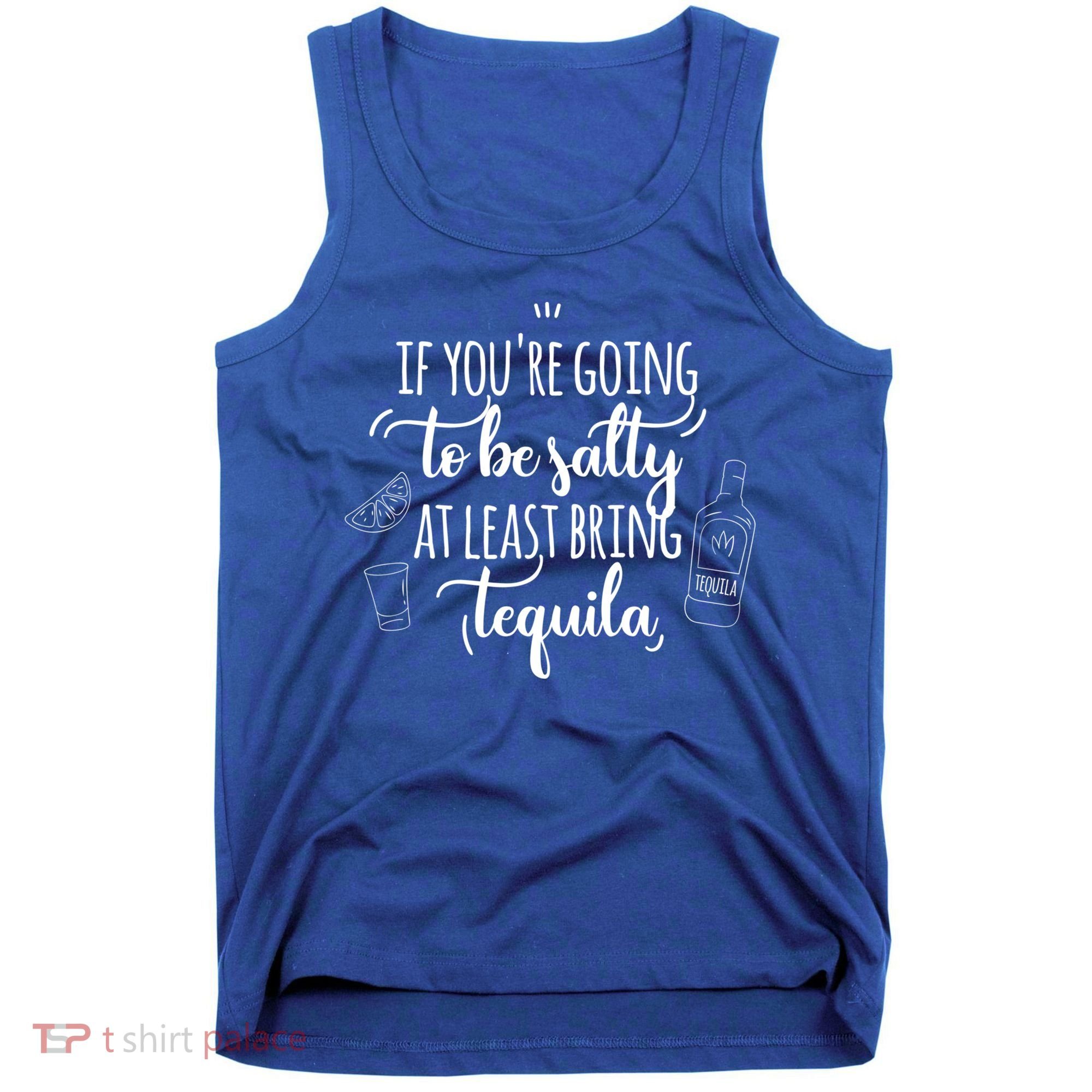 If You’Re Going To Be Salty Bring Tequila Cinco De Mayo Gift Tank Top