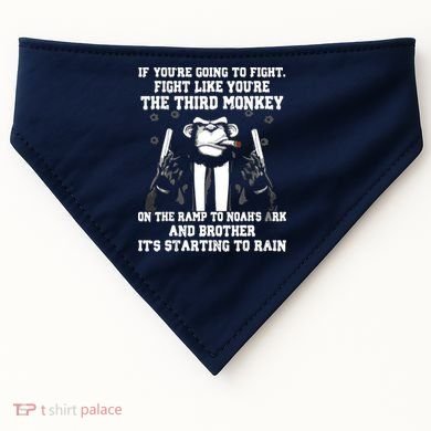 If Youre Going To Fight Fight Like Third Monkey USA-Made Doggie Bandana