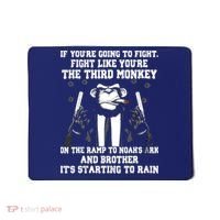 If Youre Going To Fight Fight Like Third Monkey Mousepad thumb 0