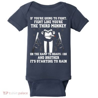 If Youre Going To Fight Fight Like Third Monkey Baby Bodysuit