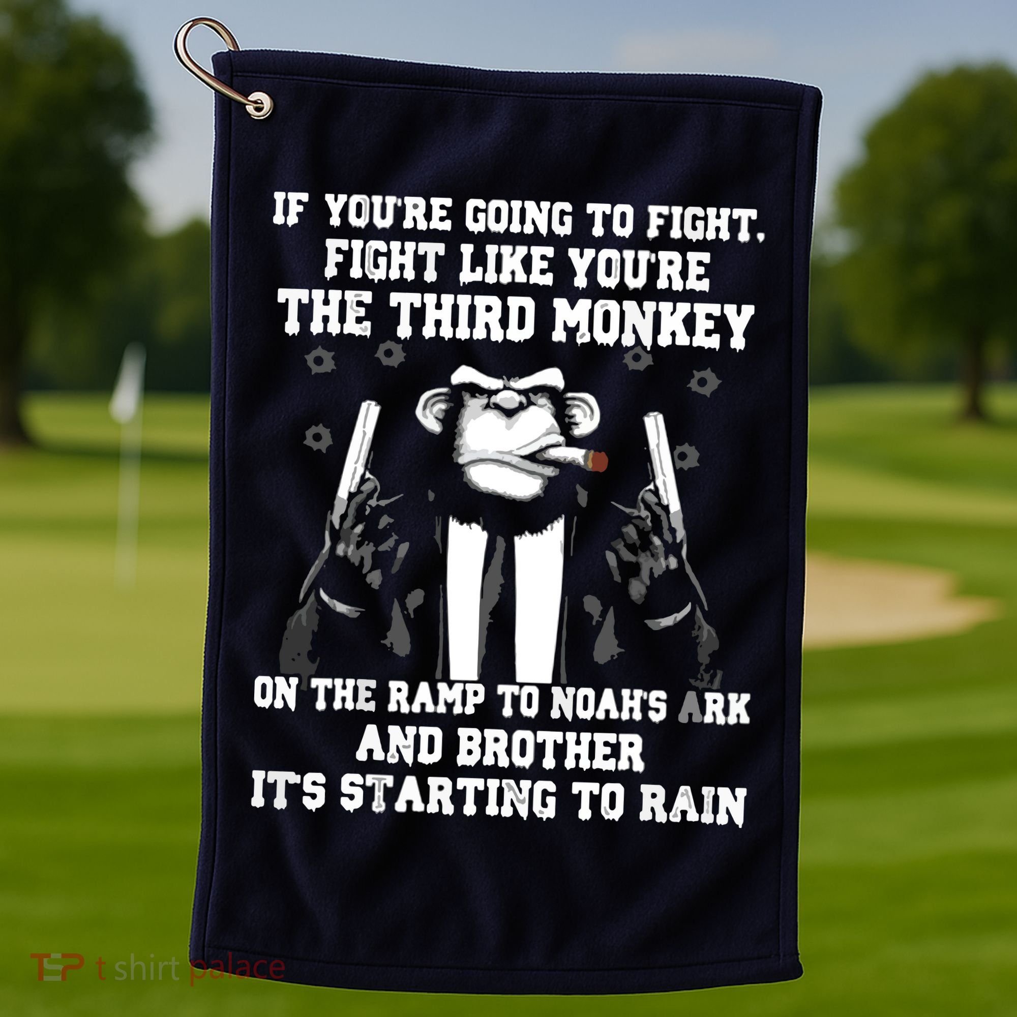 If Youre Going To Fight Fight Like Third Monkey Golf Towel