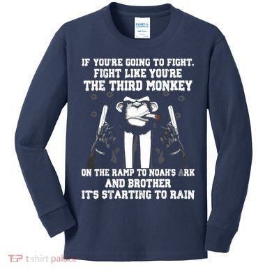 If Youre Going To Fight Fight Like Third Monkey Kids Long Sleeve Shirt