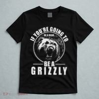 If YouRe Going To Be A Bear Be A Grizzly T-Shirt thumb 5