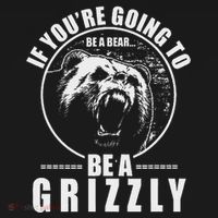 If YouRe Going To Be A Bear Be A Grizzly Women's Tank Top thumb 5